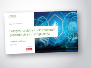 Spletna konferenca “Energenti z vidika konkurenčnosti gospodarstva in razogljičenja”