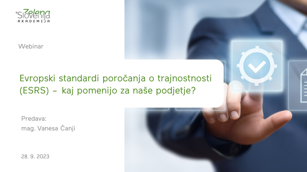 Brezplačen webinar za člane Zelenega omrežja Slovenije “Evropski standardi poročanja o trajnostnosti (ESRS) – kaj pomenijo za naše podjetje?”