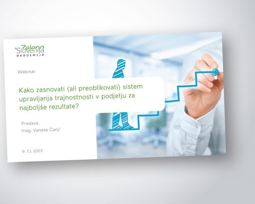 Brezplačni webinar za člane Zelenega omrežja Slovenije “Kako zasnovati (ali preoblikovati) sistem upravljanja trajnostnosti v podjetju za najboljše rezultate?”