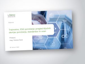 Webinar “Trajnostno, ESG poročanje: pregled ključnih okvirjev poročanja, standardov in ocen”